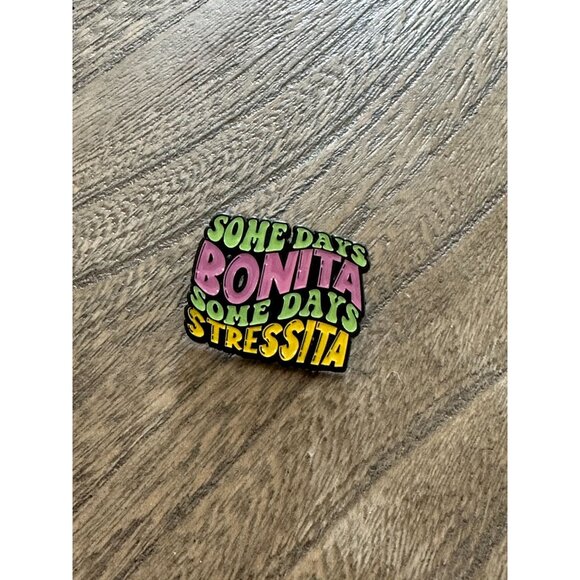 SOME DAYS BONITA Funny Enamel Lapel Pin NEW - Picture 2 of 4